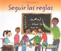 Seguir Las Reglas /Following the rules (Civismo/ Citizenship) (Spanish Edition)