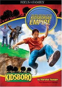 The Rise and Fall of the Kidsborian Empire (Kidsboro Adventures)