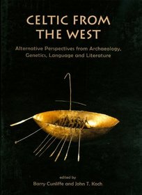 Celtic from the West: Alternative Perspectives from Archaeology, Genetics, Language and Literature