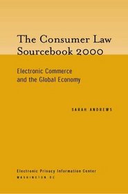 The Consumer Law Sourcebook 2000: Electronic Commerce and the Global Economy