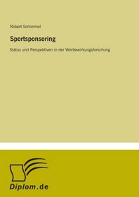Sportsponsoring: Status und Perspektiven in der Werbewirkungsforschung (German Edition)