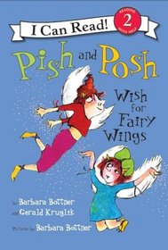 Pish and Posh Wish for Fairy Wings (I Can Read Book 2)
