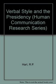 Verbal Style and the Presidency: A Computer-Based Analysis (Human Communication Research Series)