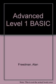 Advanced Level 1 BASIC (An Alan Freedman microguide)