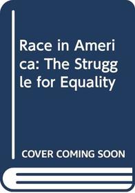 Race in America: The Struggle for Equality