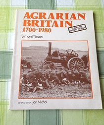 Agrarian Britain, 1700-1980 (Blackwell History Project)