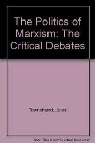 The Politics of Marxism: The Critical Debates