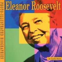 Eleanor Roosevelt: A Photo-illustrated Biography (Photo Illustrated Biographies)