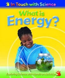 What is Energy? (In Touch with Science)
