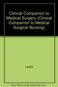 Clinical Companion to Medical-Surgical Nursing (Clinical Companion to Medical Surgical Nursing)