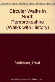 Circular Walks in North Pembrokeshire (Walks with History)