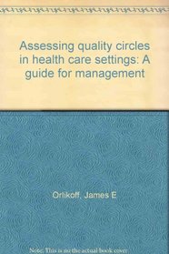 Assessing quality circles in health care settings: A guide for management