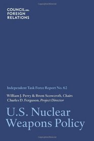 U.S. Nuclear Weapons Policy (Independent Task Force Report)