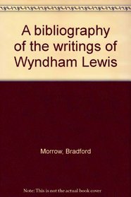 A bibliography of the writings of Wyndham Lewis