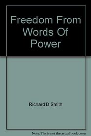 Freedom from Words of Power