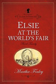 Elsie at the World's Fair (Original Elsie Classics)