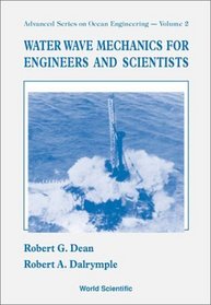 Water Wave Mechanics for Engineers and Scientists (Advanced Series on Ocean Engineering, Vol. 2) (v. 2)