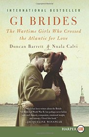 GI Brides: The Wartime Girls Who Crossed the Atlantic for Love (Larger Print)