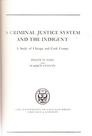 Criminal Justice System and the Indigent: Study of Chicago and Cook County