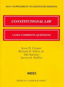 Constitutional Law, Cases, Comments and Questions, 11th, 2011 Supplement