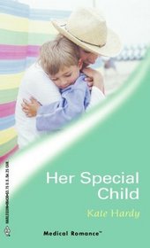 Her Special Child (Harlequin Medical Romance, No 130)