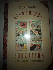 An Elementary Education: An Easy Alternative to Actual Learning