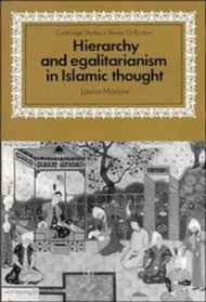 Hierarchy and Egalitarianism in Islamic Thought (Cambridge Studies in Islamic Civilization)