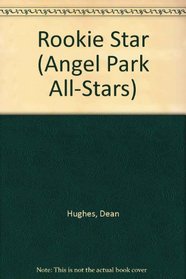 ROOKIE STAR #5 ANGEL PARK ALL- (Angel Park All-Stars, No 5)