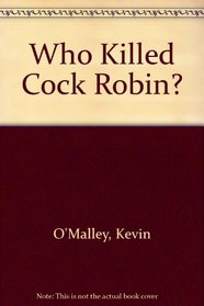 Who Killed Cock Robin?
