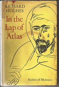In the Lap of Atlas: Stories of Morocco