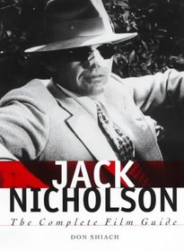 Jack Nicholson: The Complete Film Guide