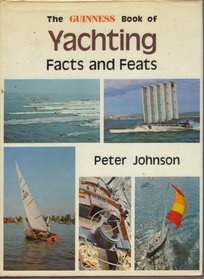 The Guinness Book of Yachting Facts and Feats