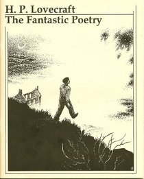 H.P. Lovecraft: The Fantastic Poetry