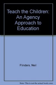 Teach the Children: An Agency Approach to Education