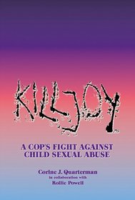 Killjoy-A Cop's Fight Against Child Sexual Abuse