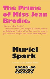 The Prime of Miss Jean Brodie (The Collected Muriel Spark Novels)