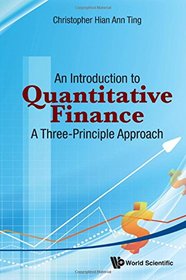 Introduction to Quantitative Finance, An: A Three-Principle Approach