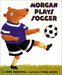 Morgan Plays Soccer (Good Sports)