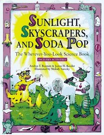 Sunlight, Skycrapers, and Soda Pop: The Wherever-You-Look Science Book