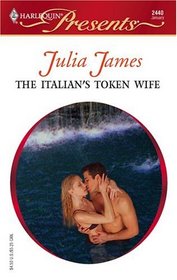 The Italian's Token Wife (Italian Husbands) (Harlequin Presents)