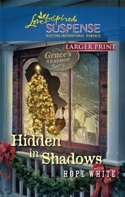 Hidden in Shadows (Love Inspired Suspense, No 222) (Larger Print)