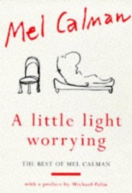 A Little Light Worrying: The Best of Mel Calman
