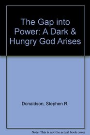 GAP INTO POWER, THE : A DARK AND HUNGRY G