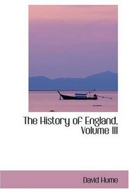 The History of England, Volume III