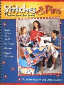 Stitches and Pins: A Beginning Sewing Book for Girls