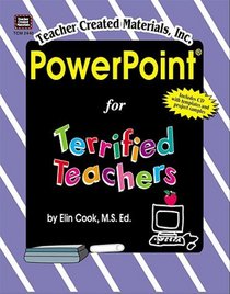 PowerPoint for Terrified Teachers