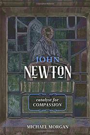 John Newton: Catalyst for Compassion