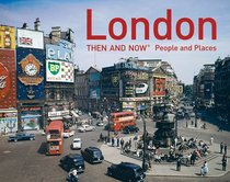 London: Then and Now People and Places