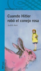Cuando Hitler Robo el Conejo Rosa = When Hitler Stole the Pink Rabbit (Alfaguara Juvenil) (Spanish Edition)