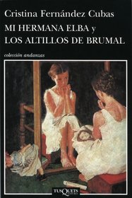Mi hermana Elba y los altillos de Brumal (Spanish Edition) (Colleccion Andanzas)